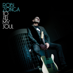 To Fill My Soul - Robi Zonca