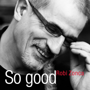 So Good Robi Zonca