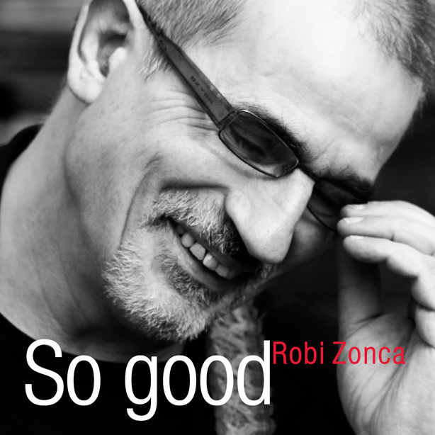 So Good - Robi Zonca
